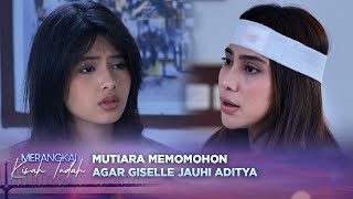 Mutiara Minta Giselle Jauhi Pak Aditya? | Merangkai Kisah Indah - Episode 70