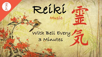 Reiki Music, With Bell Every 3 Minutes, Energy Healing, Nature Sounds