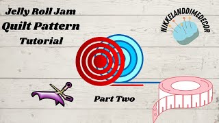 Jelly Roll Jam Quilt Pattern Tutorial Part two