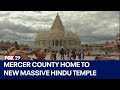 Mercer County now home to massive Hindu place of worship