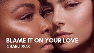 Charli XCX - Blame It On Your Love (feat. Lizzo) (Lyrics)