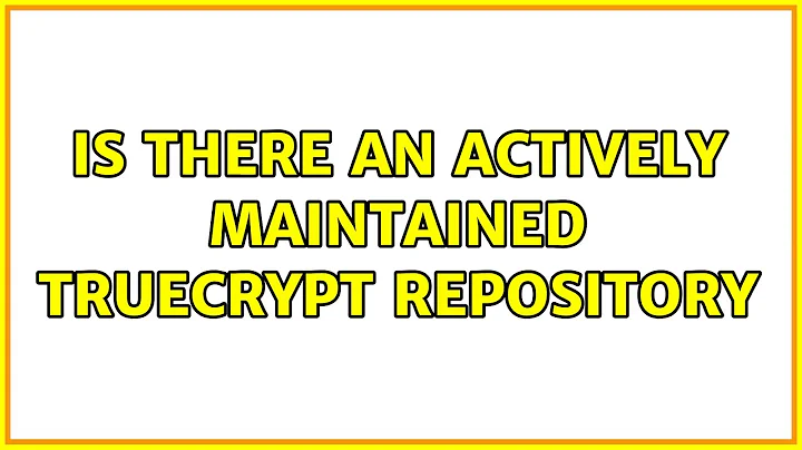 Is there an actively maintained Truecrypt repository (2 Solutions!!)