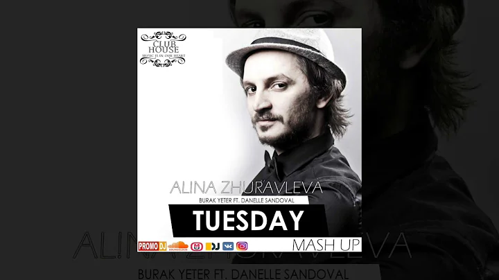 MASH UP SUMMER 2017.Burak Yeter feat Danelle Sandoval - Tuesday (ALINA ZHURAVLEVA MASH UP)