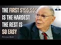 Charlie Munger: The First $100,000 Is the Hardest — But You Gotta Do It
