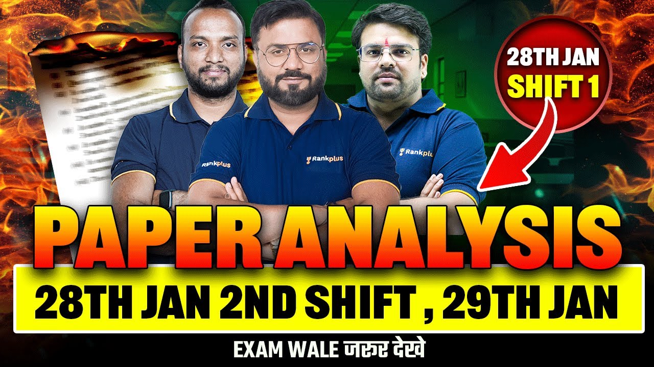 JEE Main 2025 | 28 Jan Shift 1 Paper Analysis | 28 Jan Shift 2, 29 Jan ...