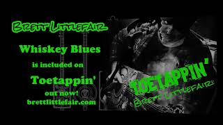 Video thumbnail of "Whiskey Blues by Brett Littlefair (Official Video)"
