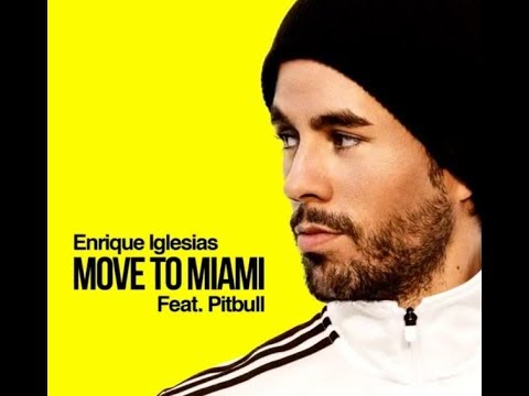 Enrique Iglesias - MOVE TO MIAMI  ft. Pitbull (Official Video) lyrics