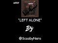 LEFT ALONE By ScoobyNero Lyrics mp3