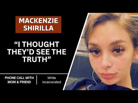 Mackenzie Shirilla's Prison Calls with Mom & a Friend