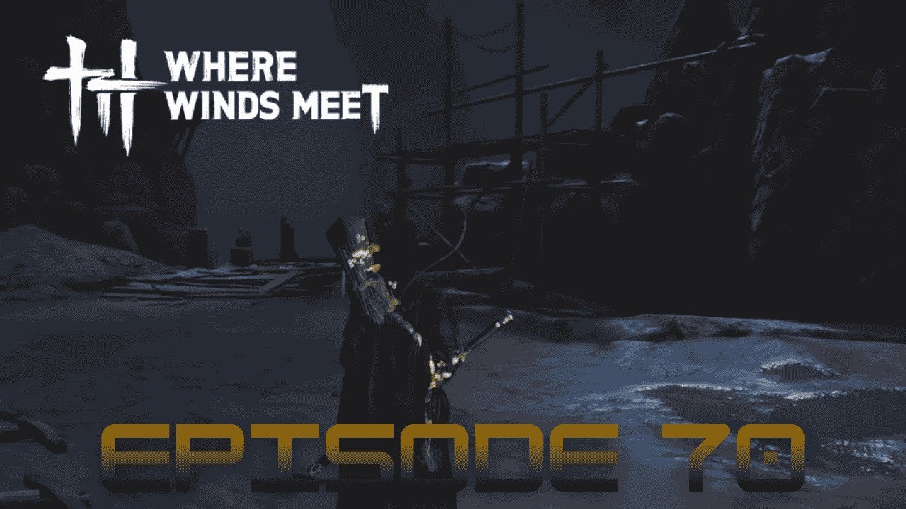 Where Winds Meet Playthrough Episode 70