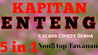 KAPITAN ENTENG  5in1. ILOCANO COMEDY DRAMA. 04.05.2024