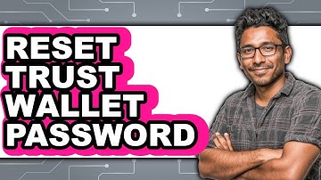 How to Reset Trust Wallet Password (Only Way)