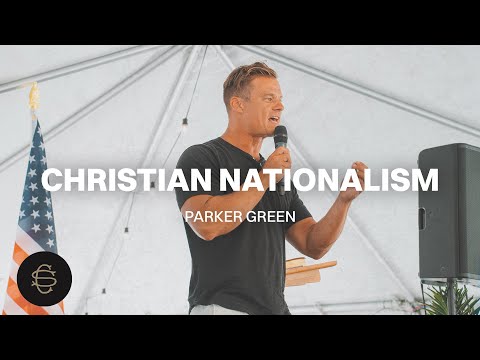 Christian Nationalism: The Relationship Between the Church and the Government - Parker Green