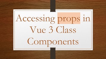 Accessing props in Vue 3 Class Components