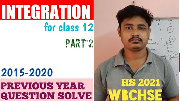 INTEGRATION | YEAR QUESTION SOLVE(2020-2015) | PART 2 | WBCHSE | HS 2021|AMIT SIR
