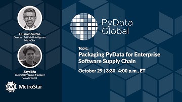 Vendoring PyData for Enterprise Software Supply Chain | PyData Global 2021