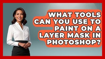 What Tools Can You Use to Paint on a Layer Mask in Photoshop? | The Virtual Art Desk News