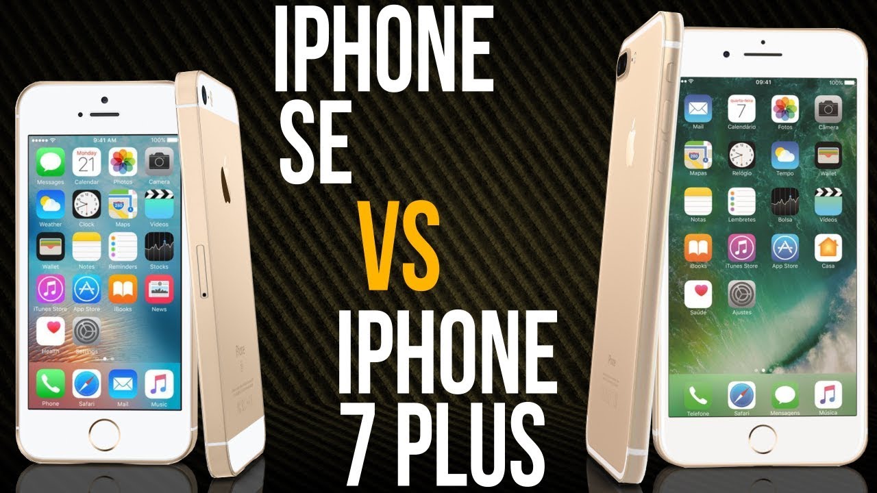 Iphone Se Vs Iphone 7 Plus Comparativo Youtube