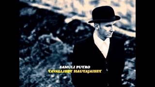 Video thumbnail of "Samuli Putro - Se täydellinen"