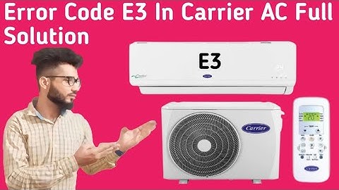 Carrier AC E3 Error Code || How To Solve E3 Error Code In Carrier AC || Hindi Explain