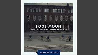 Don't Worry - Fool Moon