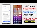 Vivo Y400,Y400 Pro OriginOS 6 Android 16 Update | New Features & Release Date