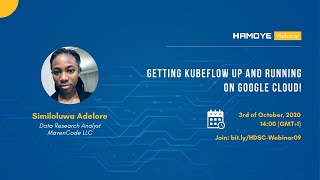 HDSC Webinar: Getting Kubeflow Up and Running on Google Cloud!