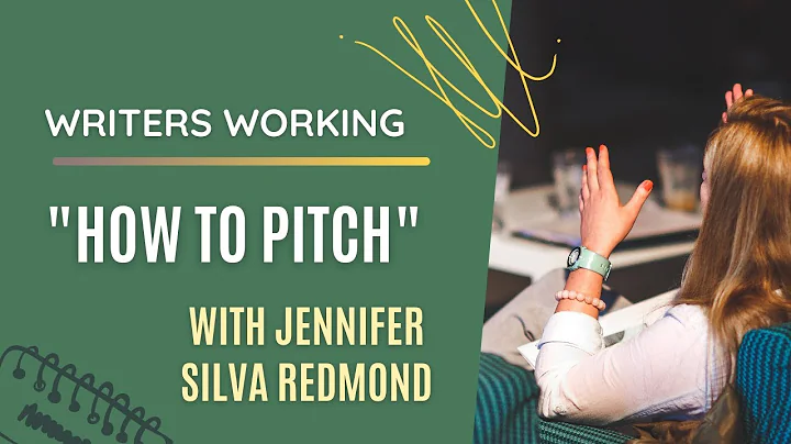 Writers Working: "How to Pitch" with Jennifer Silv...