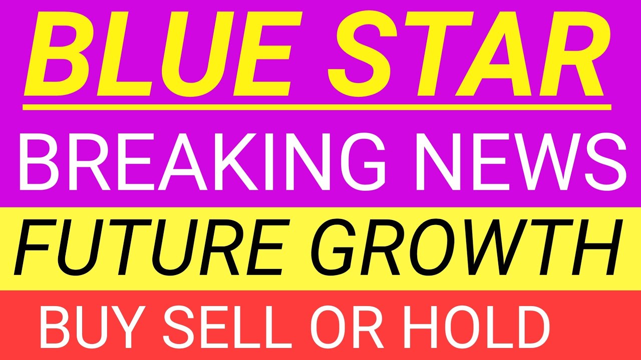 Blue Star Share Latest News 🔴 Blue Star Share Analysis 🔴 Blue Star