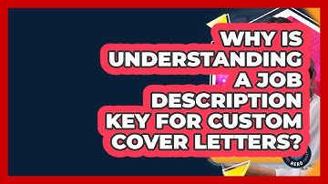 Why Is Understanding A Job Description Key For Custom Cover Letters? - Internship Hero