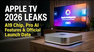 New Apple TV 2026 Leaks - A19 Chip, Pro AI Features &amp; Official Launch Date