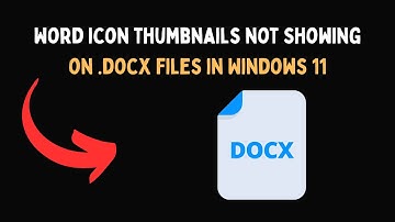 Word icon thumbnails not showing on  docx files in Windows 11