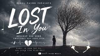 Lost In You 💔 | Deep Emotional Rap | Hindi Sad Song 2026 | Rahul Paswan