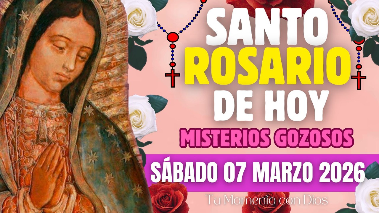 SANTO ROSARIO DE HOY | SÁBADO 07 DE MARZO 2026 | MISTERIOS GOZOSOS | 🙏ROSARIO DE HOY 🙏