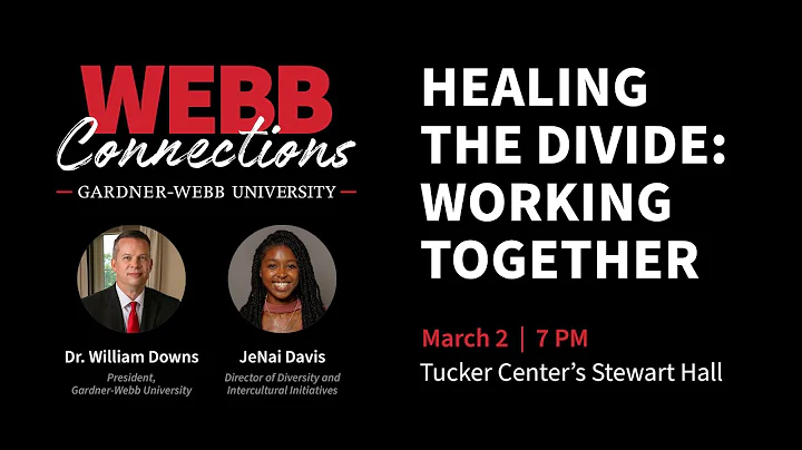 Webb Connections • Healing the Divide: Working Together
