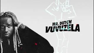 Mr Dutch – Vuvuzela (Official Lyric Video) | They Thought I Was Done