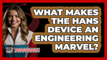 What Makes The HANS Device An Engineering Marvel? - The Racing Xpert