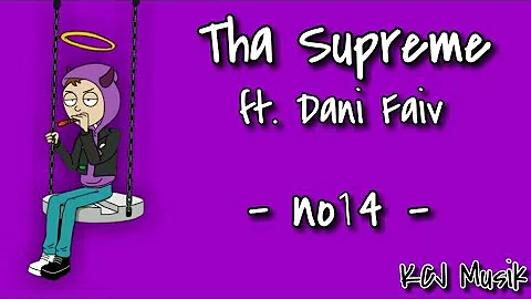Tha Supreme ft. Dani Faiv - no14 [Lyrics]