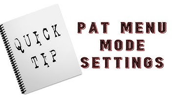 Pat Menu Modes :: Quick Tip