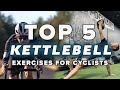 Top 5 kettlebell exercises for cyclists  tutorial  workout