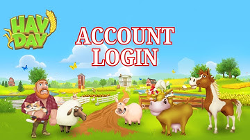 How to Login Account on Hay Day Game 2025?