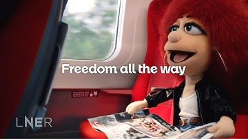 LNER | Freedom all the way