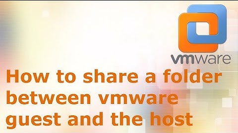 How to share a folder between vmware guest and the host