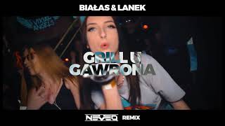 BIAŁAS & LANEK - Grill u Gawrona (NEVEQ REMIX) 2023