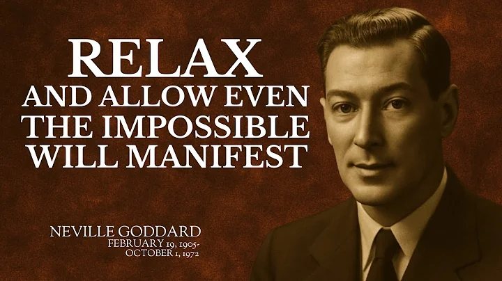🌀 RELAX and Let the Universe Manifest Anything for You! | Neville Goddard  Speech
