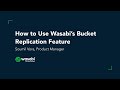 How to Use Wasabi's Bucket Replication Feature