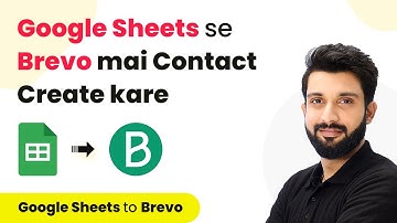 Google Sheets se Brevo mai Contact Create kare ( in Hindi) | Google Sheets Brevo Integration