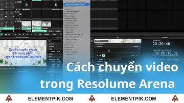 Cách chuyển video trong Resolume Arena [ElementPik.com]