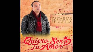 Nuevo sencillo de la voz ternura zacarias ferreira "quiero ser tu
amor"