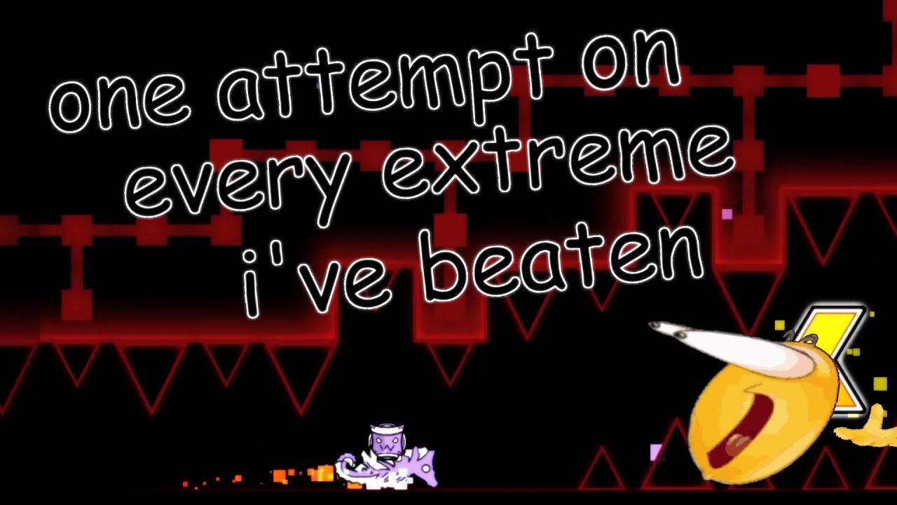 One Attempt On Every Extreme Demon I Have Beaten | Geometry Dash - YouTube